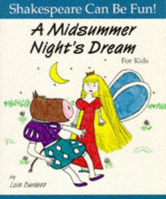 Midsummer Night's Dream: Shakespeare Can Be Fun - Lois Burdett - cover