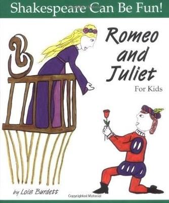 Romeo and Juliet: Shakespeare Can Be Fun - Lois Burdett - cover
