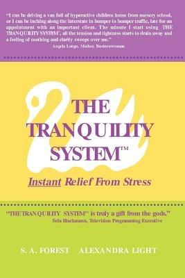 The Tranquility System: Instant Relief from Stress - S.A. Forest,Alexandra Light - cover
