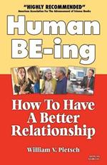 Human Be-ing: How to Have a Better Relationship