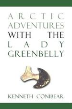 Arctic Adventures with the Lady Greenbelly