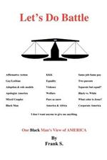 Let's Do Battle: A Black Man's View of America