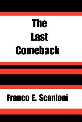 The Last Comeback - Franco E. Scanloni - cover