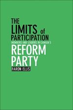 The Limits of Participation: Members and Leaders in Canada's Reform Party