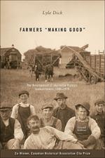 Farmers aMaking Gooda: The Development of Abernethy District, Saskatchewan, 1880-1920