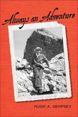 Always an Adventure: An Autobiography - Hugh A. Dempsey - cover