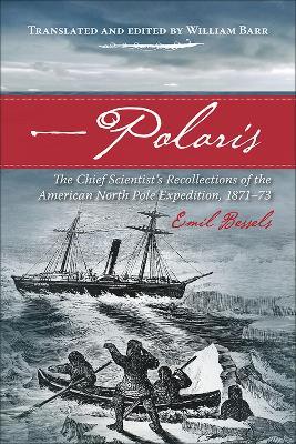 Polaris: The Chief Scientist's Recollections of the American North Pole Expedition, 1871-73 - cover
