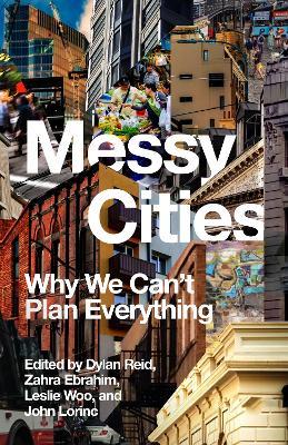 Messy Cities: The Case for Navigating Urban Disorder - cover