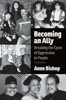 Becoming an Ally, 3rd Edition: Breaking the Cycle of Oppression in People - Anne Bishop - cover