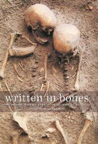 Written in Bones: How Human Remains Unlock the Secrets of the Dead - cover
