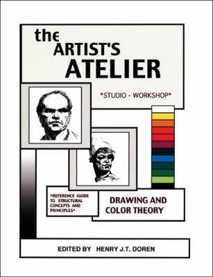 The Artist's Atelier: Reference Guide to Structural Concepts and Principles - Henry J.T. Doren - cover