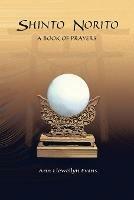 Shinto Norito: A Book of Prayers - Ann Llewellyn Evans - cover