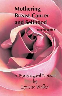 Mothering, Breast Cancer and Selfhood - Lynette Walker - cover
