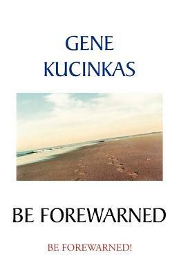Be Forewarned - Gene Kucinkas - cover