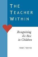 The Teacher within: Recognizing the Best in Children - Nelda C. Toothman - cover