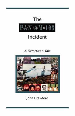 The Lockerbie Incident: a Detective's Tale - John Crawford - cover