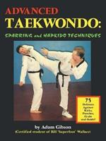 Advanced Taekwondo: Sparring and Hapkido Techniques