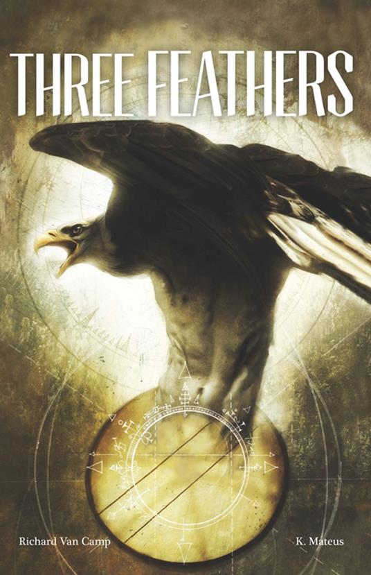 Three Feathers - Richard Van Camp,K. Mateus - ebook
