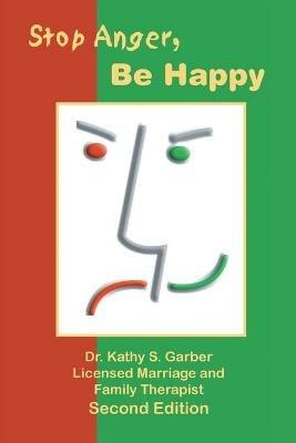 Stop Anger: be Happy - Kathy Garber - cover