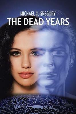 The Dead Years - Michael O. Gregory - cover