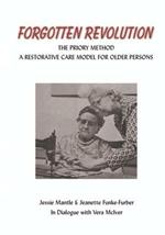 The Forgotten Revolution: The Priory Method: a Restorative Care Method for Older Persons