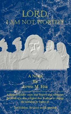 Lord, I am Not Worthy - Lewis M. Elia - cover