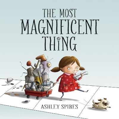 The Most Magnificent Thing - Ashley Spires - cover