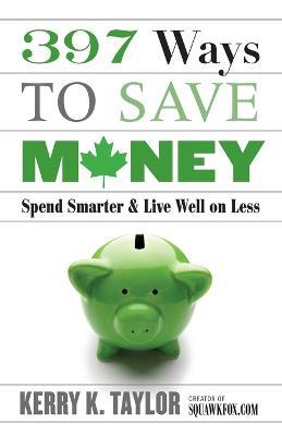 397 Ways To Save Money - Kerry K Taylor - cover