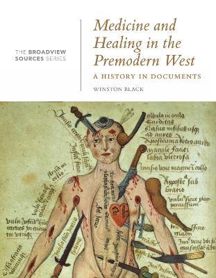 Medicine and Healing in the Premodern West: A History in Documents: (From the Broadview Sources Series) - cover