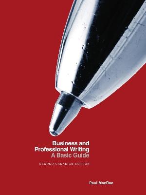 Business and Professional Writing: A Basic Guide - Second Canadian Edition - Paul MacRae - cover