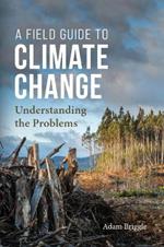 A Field Guide to Climate Change: Understanding the Problems