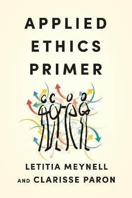 Applied Ethics Primer - Letitia Meynell,Clarisse Paron - cover