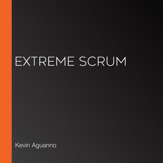 Extreme Scrum