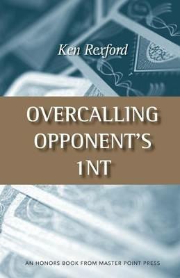 Overcalling Opponent's 1NT - Ken Rexford - cover