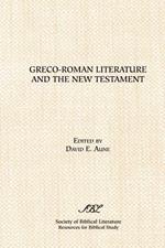 Greco Roman Literature and the New Testament : Selected Forms and Genres