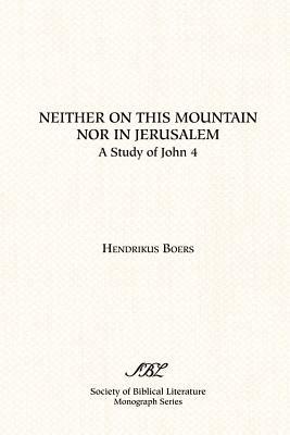 Neither on This Mountain Nor in Jerusalem - Hendrikus Boers - cover