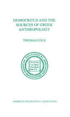 Democritus and the Sources of Greek Anthropology - Thomas Cole - cover