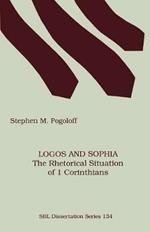 Logos and Sophia: The Rhetorical Situation of 1 Corinthians