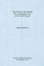 The Word in the World: The Cosmological Tale in the Fourth Gospel