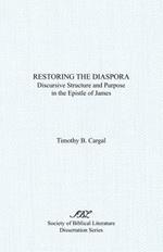 Restoring the Diaspora: Discursive Structure and Purpose in the Epistle of James