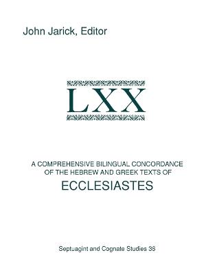 A Comprehensive Bilingual Concordance of the Hebrew and Greek Texts of Ecclesiastes - cover