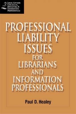 Professional Liability Issues for the Library and Information Professionals - Paul D. Healey - cover