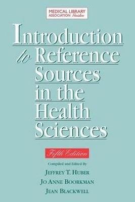Introduction to Reference Sources in the Health Sciences - Jo Anne Boorkman,Jeffrey T. Huber,Jean Blackwell - cover