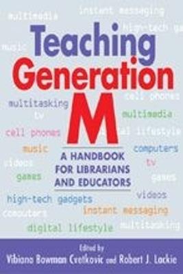 Teaching Generation M: A Handbook for Librarians and Educators - cover