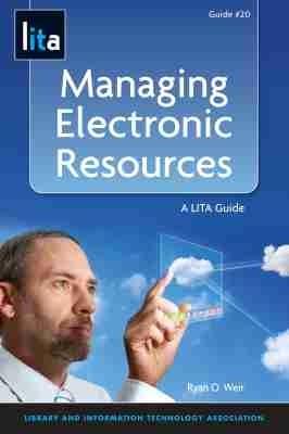 Managing Electronic Resources: A LITA Guide - cover