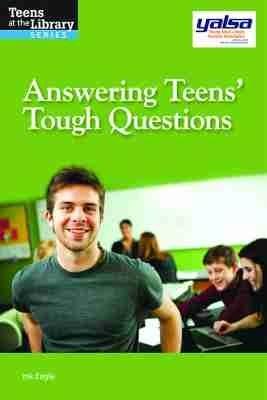 Answering Teens; Tough Questions: Get the advice you need to address difficult subjects with teenagers. - mk Eagle - cover