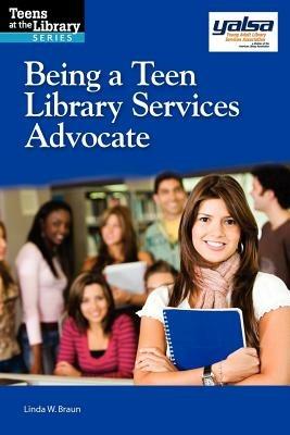 Being a Teen Library Services Advocate - Linda Braun - cover