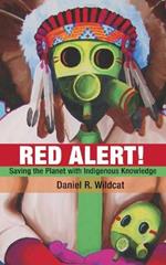 Red Alert!: Saving the Planet with Indigenous Knowledge