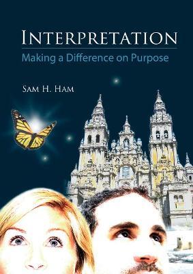 Interpretation: Making a Difference on Purpose - Sam H Ham - cover