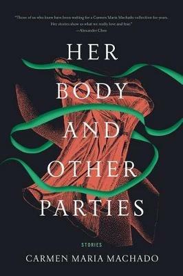 Her Body and Other Parties: Stories - Carmen Maria Machado - cover